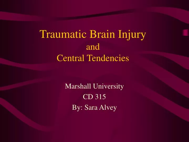 traumatic brain injury and central tendencies