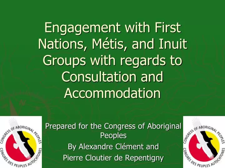 engagement with first nations m tis and inuit groups with regards to consultation and accommodation