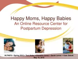 Happy Moms, Happy Babies An Online Resource Center for Postpartum Depression