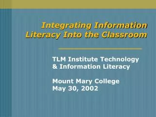 Integrating Information Literacy Into the Classroom