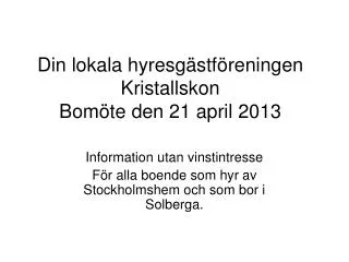 din lokala hyresg stf reningen kristallskon bom te den 21 april 2013