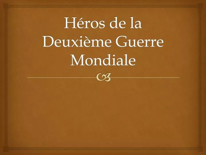 h ros de la deuxi me guerre mondiale