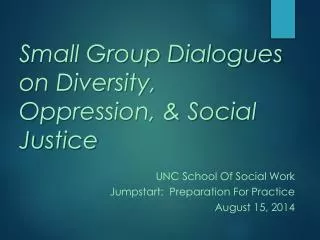 Small Group Dialogues on Diversity, Oppression , &amp; Social Justice