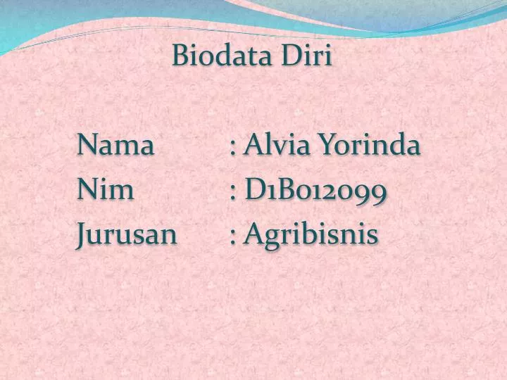 biodata diri nama alvia yorinda nim d1b012099 jurusan agribisnis