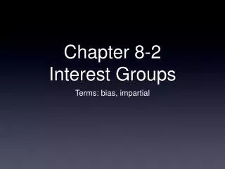 Chapter 8-2 Interest Groups