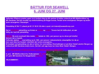 b ttur for seawell 6 juni og 27 juni