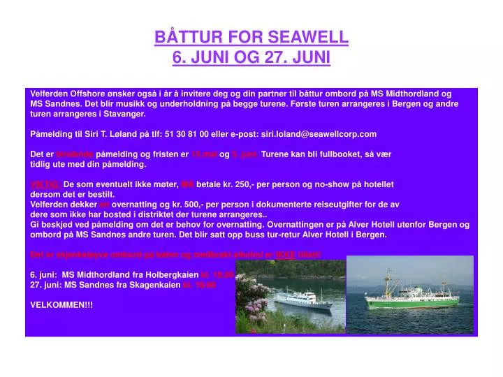 b ttur for seawell 6 juni og 27 juni