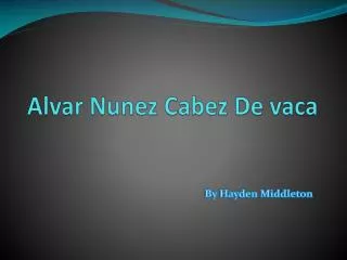 Alvar Nunez Cabez De vaca