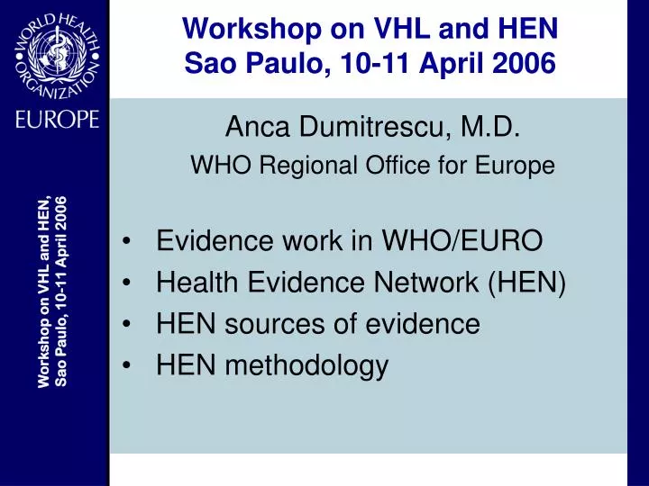 workshop on vhl and hen sao paulo 10 11 april 2006