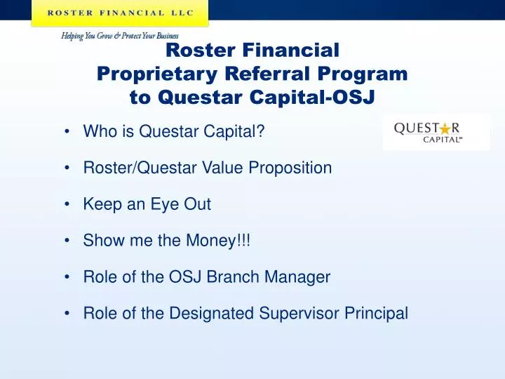 roster financial proprietary referral program to questar capital osj