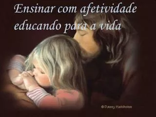 ensinar com afetividade educando para a vida