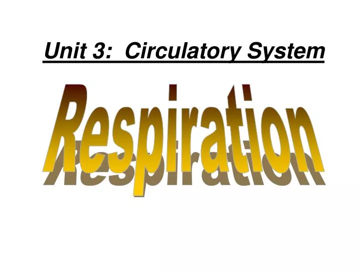 unit 3 circulatory system