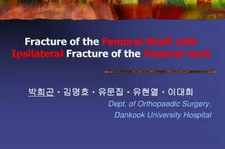 Fracture of the Femoral Shaft with Ipsilateral Fracture of the Femoral neck