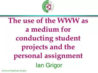 The use of the WWW as a medium for conducting student projects and the personal assignment