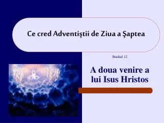 ce cred adventi tii de z iua a aptea