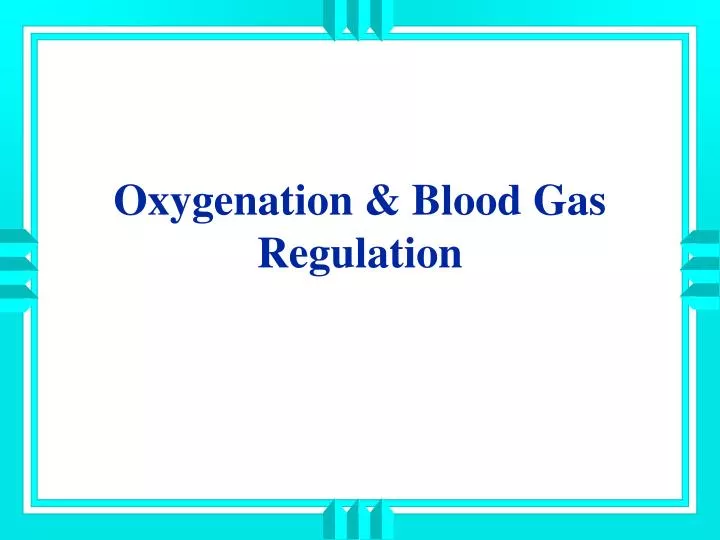 oxygenation blood gas regulation