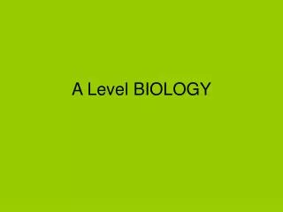A Level BIOLOGY