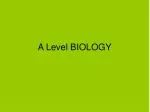 A Level BIOLOGY - slide 1