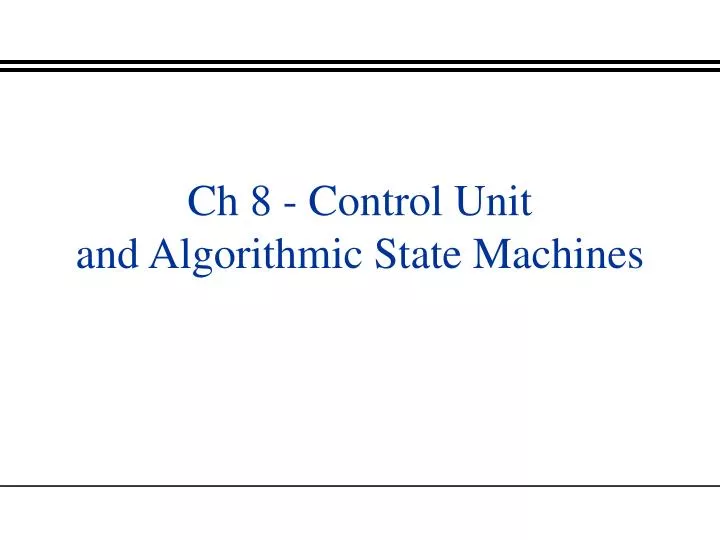 ch 8 control unit and algorithmic state machines