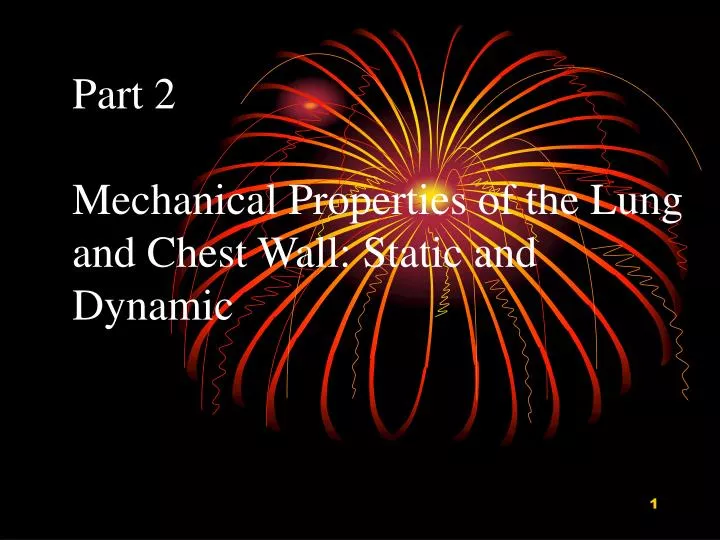 part 2 mechanical properties of the lung and chest wall static and dynamic