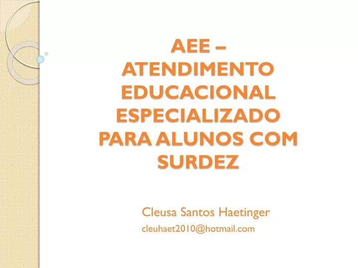 aee atendimento educacional especializado para alunos com surdez