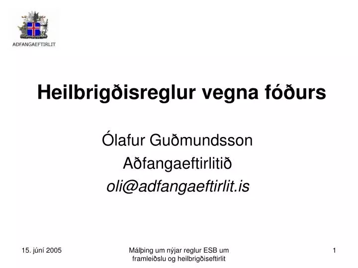 heilbrig isreglur vegna f urs