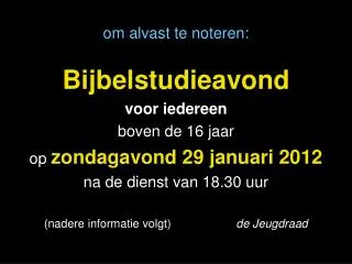 om alvast te noteren