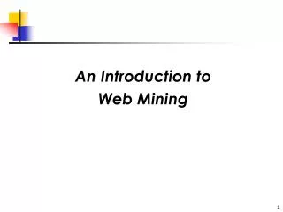 An Introduction to Web Mining