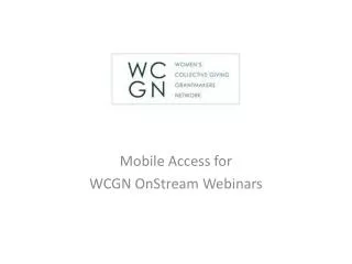 Mobile Access for WCGN OnStream Webinars