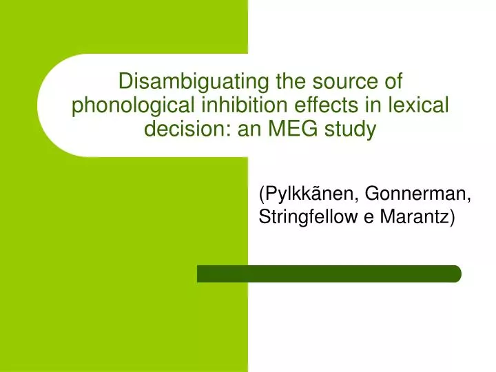 disambiguating the source of phonological inhibition effects in lexical decision an meg study