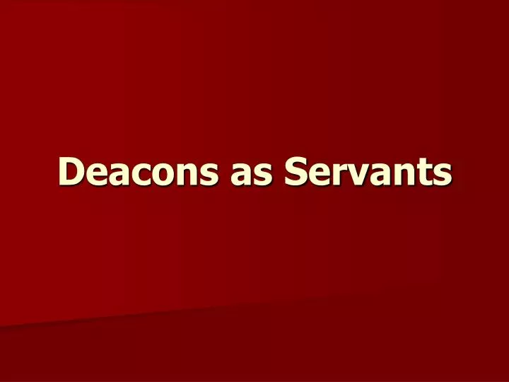 deacons as servants