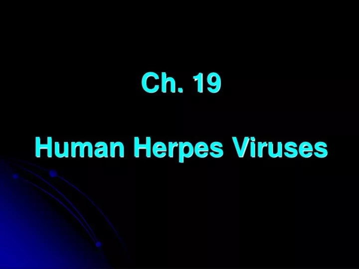 ch 19 human herpes viruses