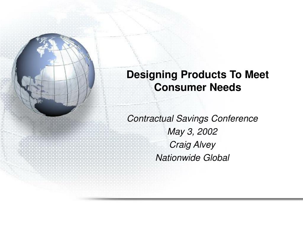 PPT - Designing Products To Meet Consumer Needs PowerPoint Presentation ...