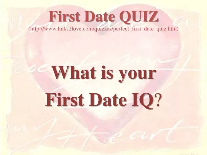 first date quiz http www links2love com quizzes perfect first date quiz htm