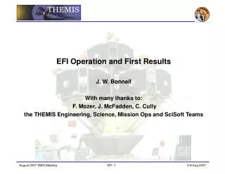 EFI Operation and First Results J. W. Bonnell With many thanks to: