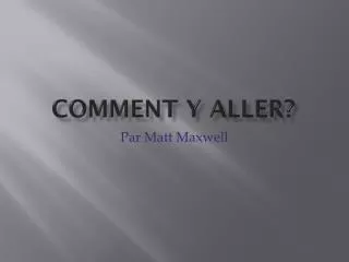 comment y aller