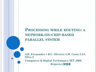 Processing while routing: a network-on-chip-based parallel system
