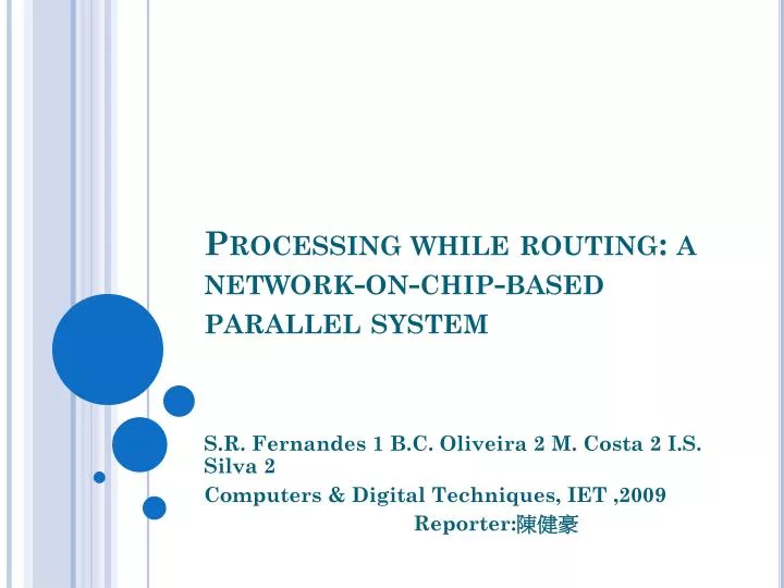 processing while routing a network on chip based parallel system