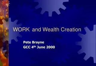 WORK	 and Wealth Creation