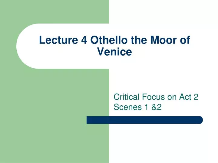 lecture 4 othello the moor of venice