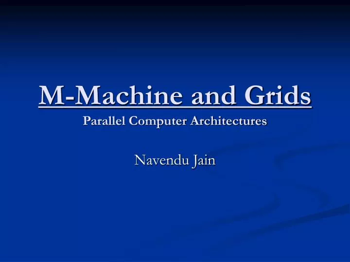 m machine and grids parallel computer architectures