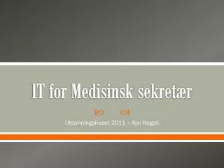 it for medisinsk sekret r