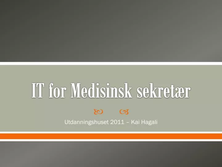 it for medisinsk sekret r