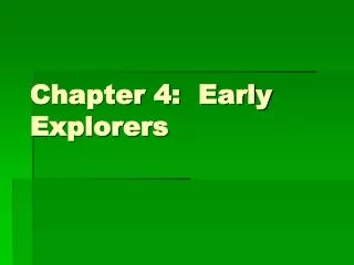 Chapter 4: Early Explorers