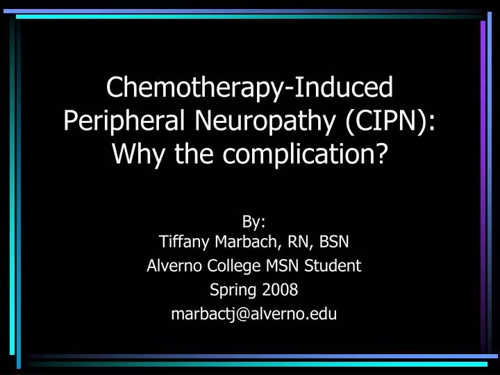 chemotherapy induced peripheral neuropathy cipn why the complication