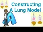 Constructing a Lung Model: A Hands-On Learning Procedure Review - slide 1