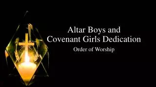 Altar Boys and Covenant Girls Dedication