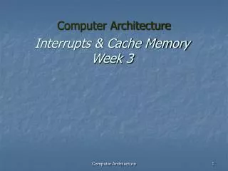 interrupts cache memory week 3