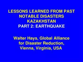 LESSONS LEARNED FROM PAST NOTABLE DISASTERS KAZAKHSTAN PART 2: EARTHQUAKE
