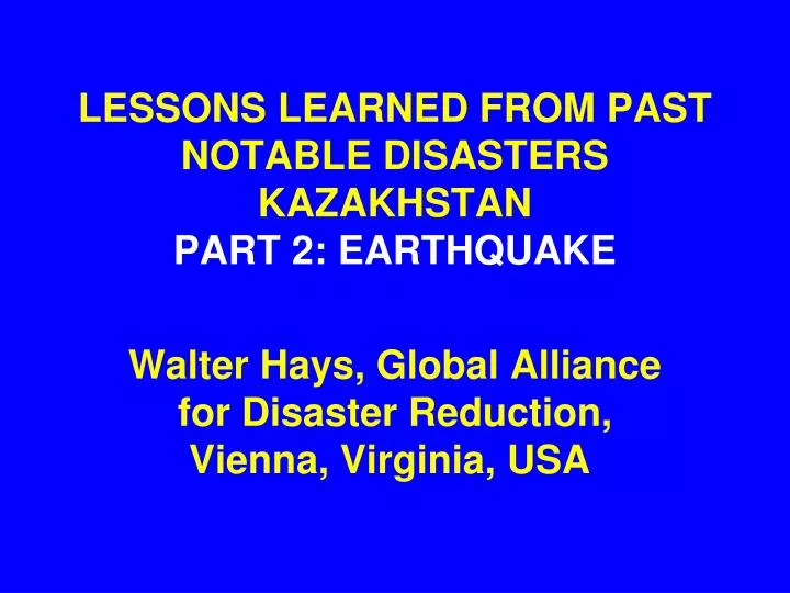 lessons learned from past notable disasters kazakhstan part 2 earthquake